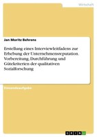 Erstellung Eines Interviewleitfadens Zur Erhebung Der Unternehmensreputation....