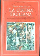 LA CUCINA SICILIANA DI LEO MARIA ADELE NEWTON COMPTON 1993 QUEST'ITALIA