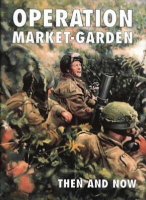 Operation Market-garden Then and Now New 9781870067454 Fast Free Shipping..