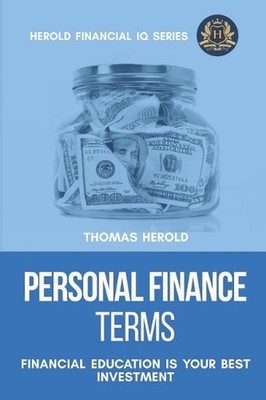 Personal Finance Terms - Financial Education Is Your Best Investment by Thomas H