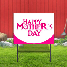 Happy Mothers Day Coroplast Sign Plastic Indoor Outdoor Yard Sign