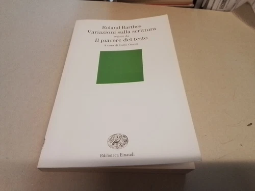 Variazioni sulla scrittura-Il piacere del testo - Roland Barthes, Einaudi, 4mr24
