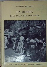 Giuseppe ricciotti LA BIBBIA E LE SCOPERTE MODERNE Sansoni 
