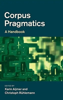 Corpus Pragmatics: A Handbook