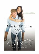 The Magnolia Story Joanna Gaines and Chip Gaines 2016 Hardcover Mark Dagostino