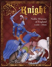 Knight: Noble Warrior of England 1200-1600 by Gravett, Christopher 1849081387