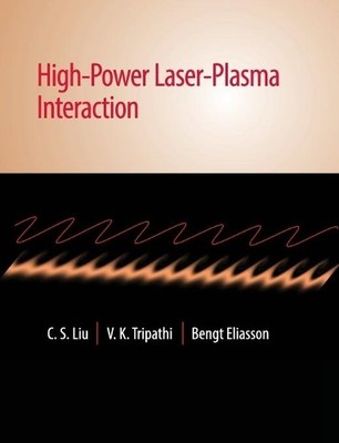 High-Power Laser-Plasma Interaction by C. S. Liu, V. K. Tripa... - 9781108480635