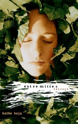 EXTREMITIES (WRITERS & READERS DOCUMENTARY COMIC) By Kathe Koja - Hardcover *VG*