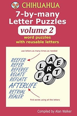 Chihuahua 7-by-many Letter Puzzles Vol..., Walker, Alan
