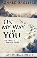 On My Way To You Ronald Bagliere Taschenbuch Hearts Of Nepal Englisch 2021