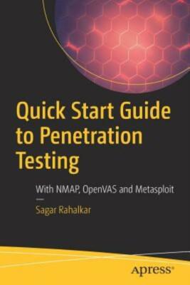 Quick Start Guide to Penetration Testing: With Nmap, Openvas and Metasploit