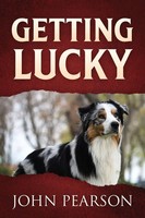 John Pearson | Getting Lucky | Taschenbuch | Englisch (2025) | Outskirts Press