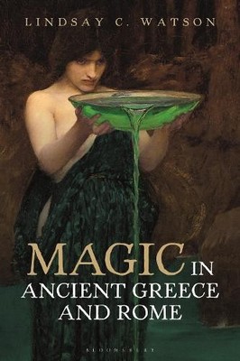 Lindsay C. Watson Magic in Ancient Greece and Rome (Paperback)