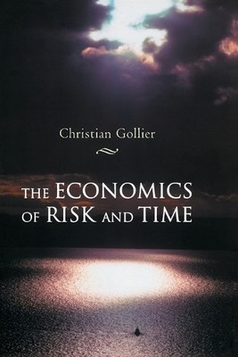 Christian Gollier The Economics of Risk and Time (Paperback) MIT Press