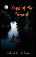 Eyes Of The Serpent Robert G. Wilson Taschenbuch Kartoniert / Broschiert 2004