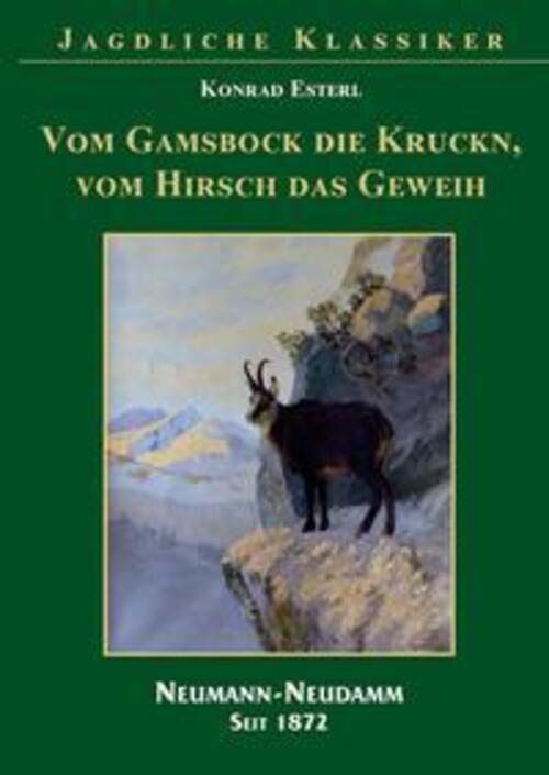 Von Der Gams Die Krucken - Vom Hirsch Das Geweih Konrad Esterl Buch