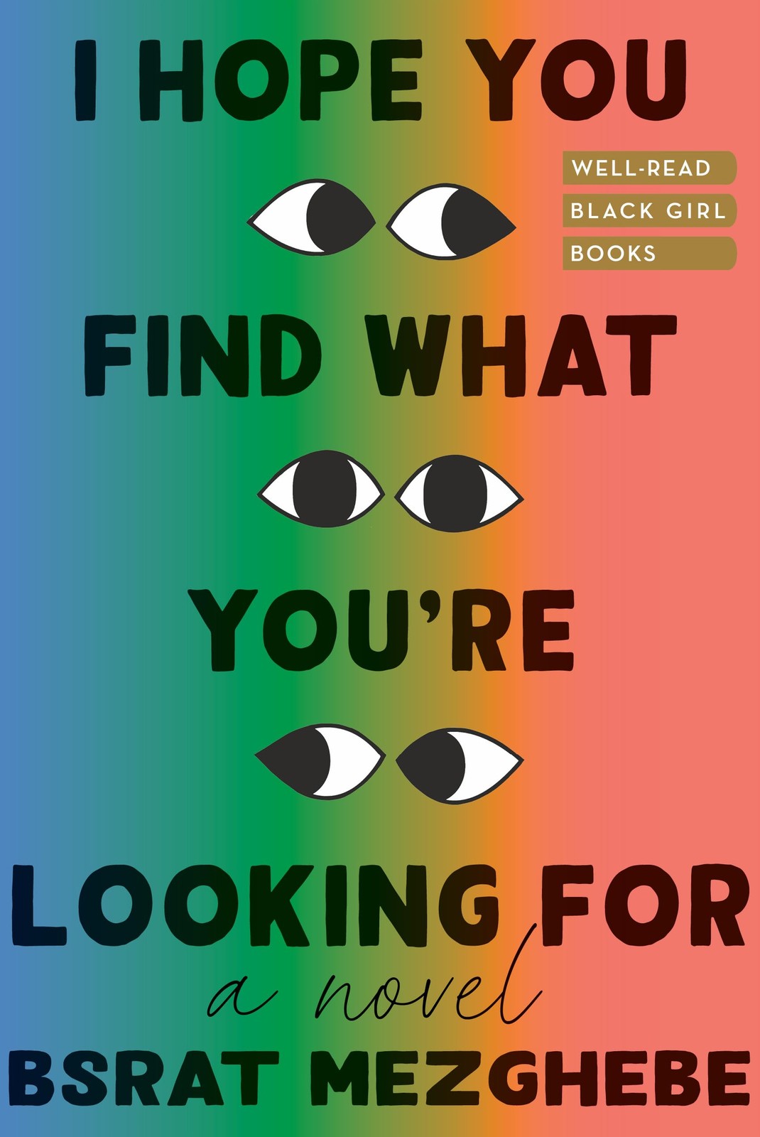 I Hope You Find What You're Looking For: A Novel by Bsrat Mezghebe NEW - Image 5