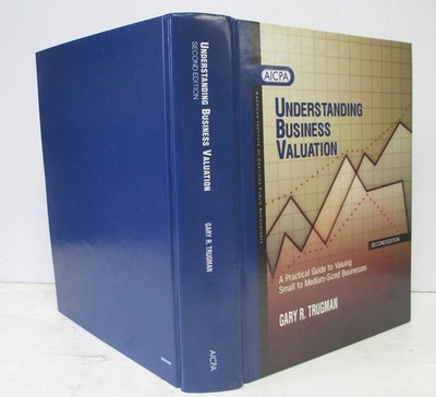 Understanding Business Valuation: A Practical Guide to Valuing Small to Medi...
