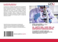 EL Arte DEL USO DE LA EspermatobioscopÍA Pamela Rocha-Arenas (U. A.) Taschenbuch