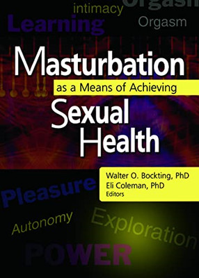 Masturbation as a Means of Achieving Sexual Health - Paperback NEW Edmond J Cole