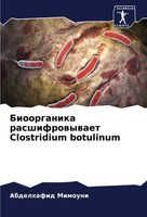 Abdelhafid Mimouni | Bioorganika Rasshifrowywaet Clostridium Botulinum | Buch