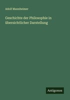 Adolf Mannheimer | Geschichte Der Philosophie In üBersichtlicher Darstellung