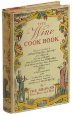 Rose Cora, Bob Brown / The Wine Cook Book 1st Edition 1934