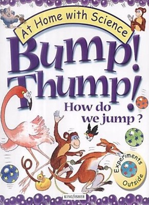 Bump! Thump!: How Do We Jump? (At Home with Science),Janice Lobb