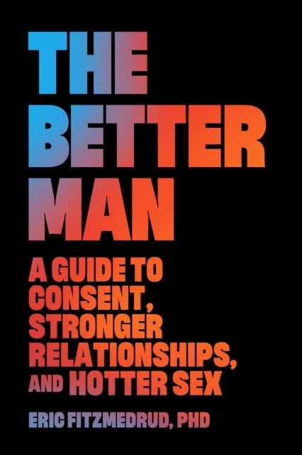 Better Man by Eric FitzMedrud (Hardback Book)
