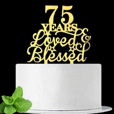 75 Years Loved Blessed Cake Topper 75th Birthday Anniversary Mirror Gold