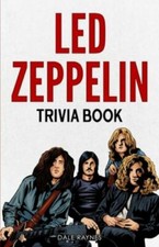 Led Zeppelin Trivia Book: Uncover The History W... 9781955149266 by Raynes, Dale