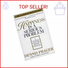 Happiness Is a Serious Problem: A Human Nature Repair Manual