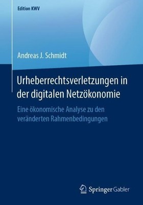 Urheberrechtsverletzungen in der digitalen Netzkonomie - 9783658247065