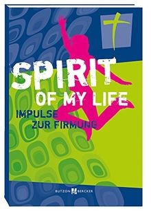 Spirit of my life: Impulse zur Firmung von Leitschuh, Ma... | Buch | Zustand gut