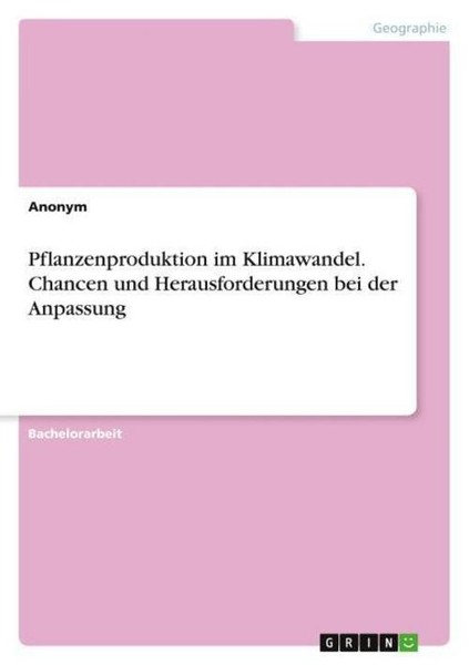 Pflanzenproduktion Im Klimawandel. Chancen Und Herausforderungen Bei Der Anpassu-image