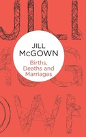 Jill Mcgown | Births, Deaths And Marriages | Buch | Englisch (2014) | Bello