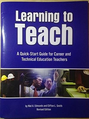 LEARNING TO TEACH: A QUICK-START GUIDE FOR CAREER & By Niel A Edmunds