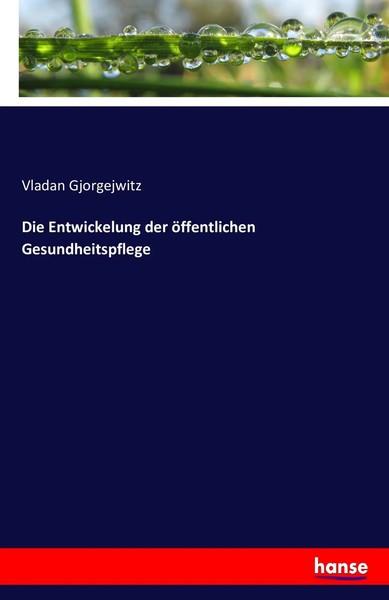 Vladan Gjorgejwitz | Die Entwickelung Der öFfentlichen Gesundheitspflege | Buch-image