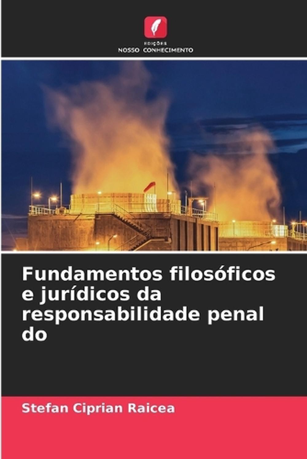 Fundamentos filosficos e jurdicos da responsabilidade penal do von Stefan Ciprian - Stefan Ciprian Raicea