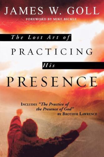 The Lost Art of Practicing His Presence - paperback, 9780768423228, James W Goll