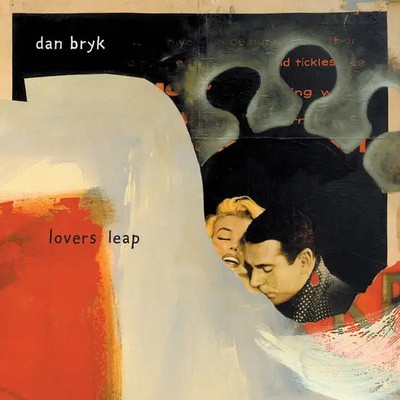 CD Dan Bryk Lovers Leap Scratchie Records