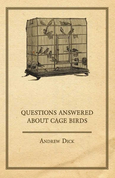 Andrew Dick | Questions Answered About Cage Birds | Taschenbuch | Englisch-image
