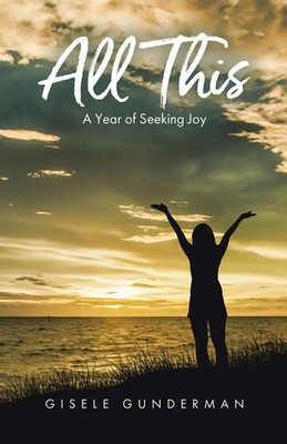 All This A Year of Seeking Joy Gisele Gunderman Taschenbuch Englisch 2023