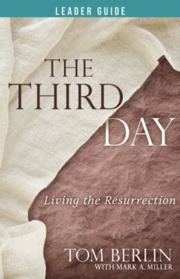 The Third Day Leader Guide: Living the Resurrection by Berlin, Tom, Brand New...