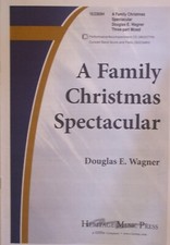 A Family Christmas Spectacular 3 part mixed Douglas Wagner single copy FS