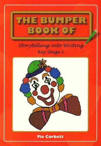 The Bumper Book of Story Telling into Writing at Key Stage 1,Pie Corbett