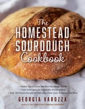 The Homestead Sourdough Cookbook: • Helpful Tips to Create the Best Sourdough...