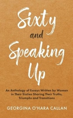 Georgina O'Hara Callan Sixty and Speaking Up (Taschenbuch) (US IMPORT)