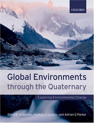 Global Environments Through the Quaternary : Exploring Environmen