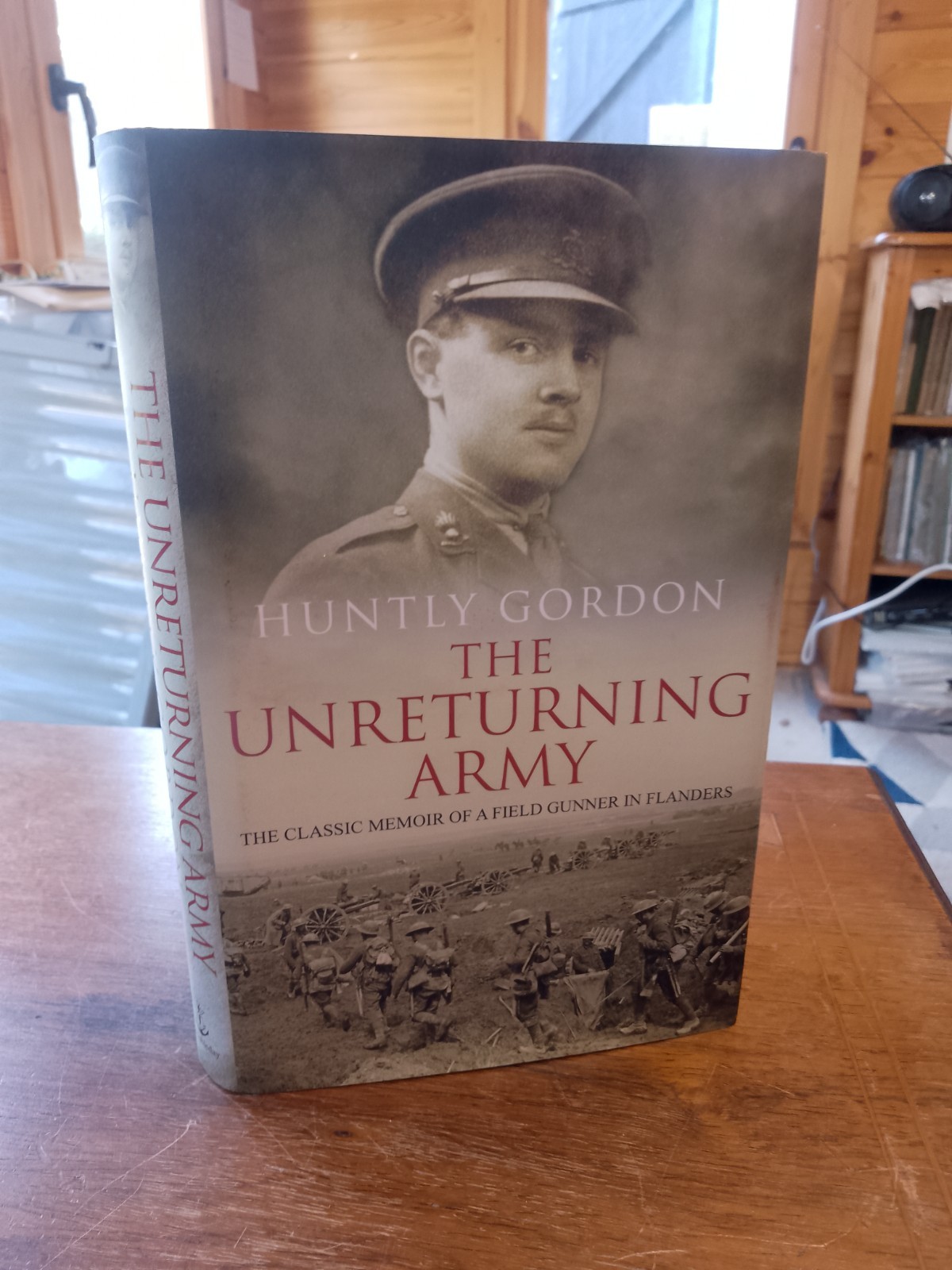 Unreturning Army Memoir of a Field Gunner in Flanders 1917-18 Huntly SIGNED